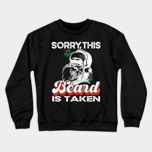 Men's Sorry This Beard is Taken Christmas Funny Santa Beard Crewneck Sweatshirt